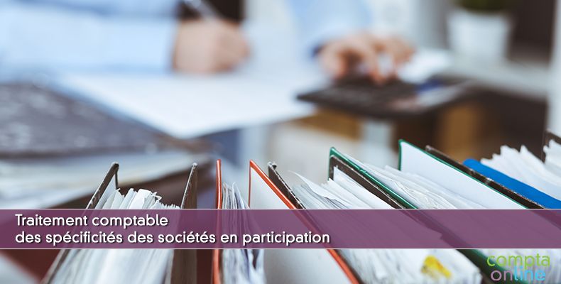 Traitement comptable des spécificités des sociétés en participation