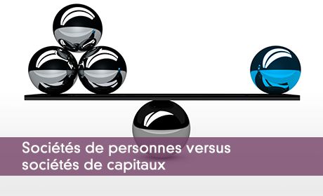 Sociétés de personnes versus sociétés de capitaux