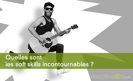 Quelles sont les soft skills incontournables ?