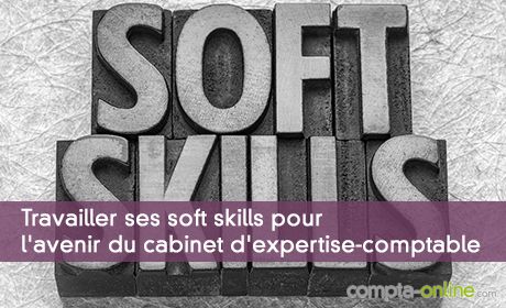 Travailler ses soft skills pour l'avenir du cabinet d'expertise-comptable