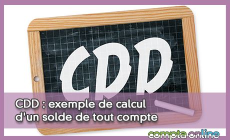 CDD : exemple de calcul d'un solde de tout compte