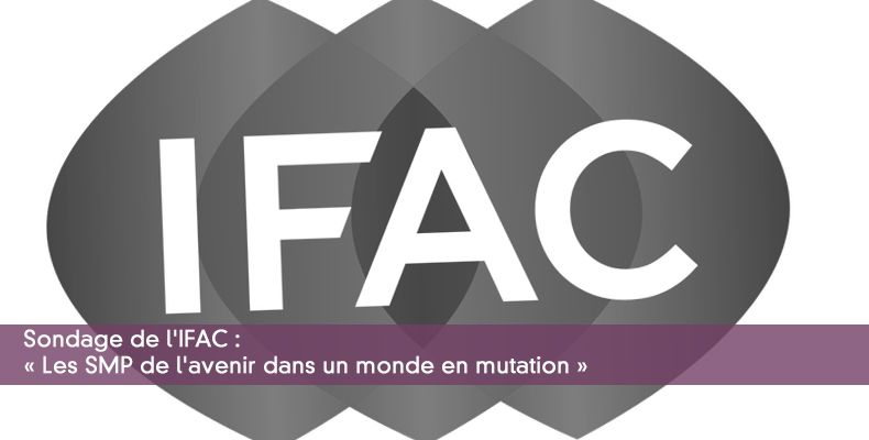 Sondage de l'IFAC :  Les SMP de l'avenir dans un monde en mutation 