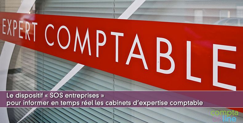 Le dispositif « SOS entreprises » informer en temps réel les cabinets d'expertise comptable