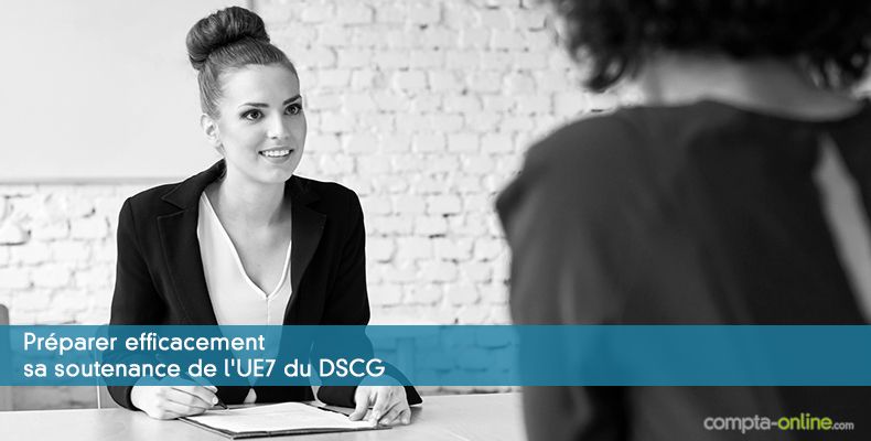 Préparer efficacement sa soutenance de l'UE7 du DSCG
