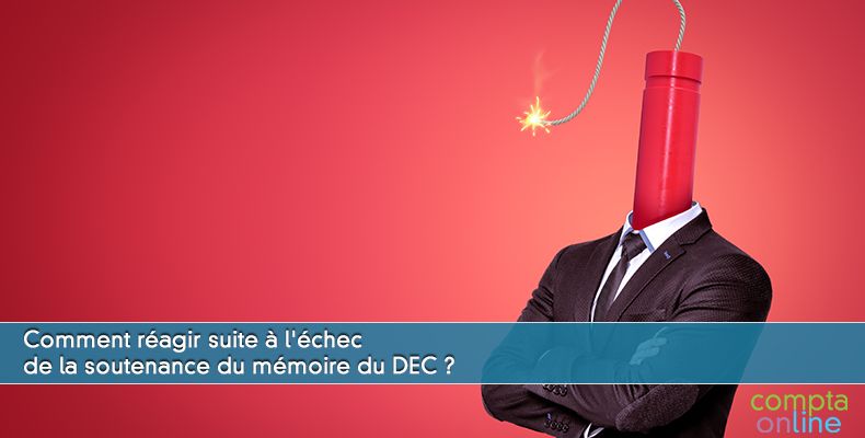 Comment ragir suite  l'chec de la soutenance du mmoire du DEC ?