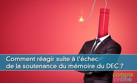 Comment ragir suite  l'chec de la soutenance du mmoire du DEC ?