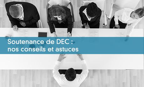 Soutenance de DEC : nos conseils et astuces