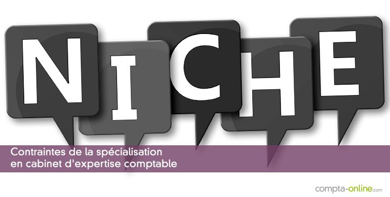Contraintes de la spécialisation en cabinet d'expertise comptable