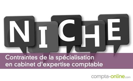 Contraintes de la spécialisation en cabinet d'expertise comptable