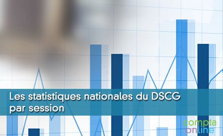 Les statistiques nationales du DSCG par session