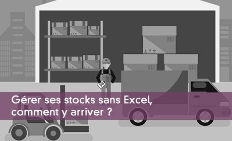 Grer ses stocks sans Excel, comment y arriver ?