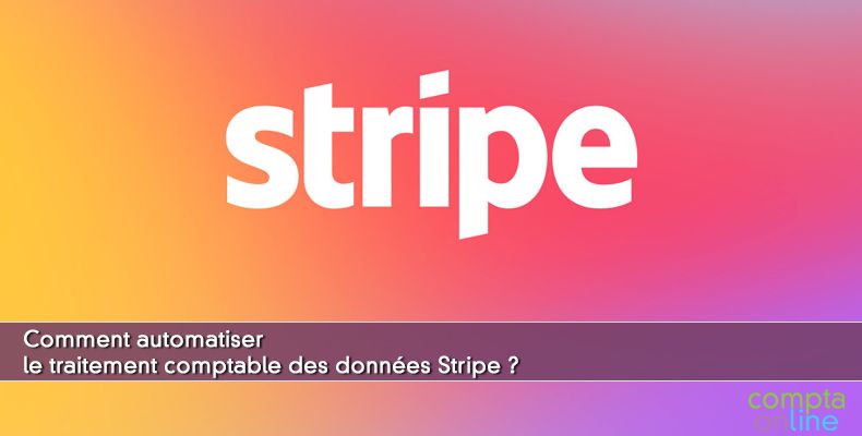 Comment automatiser le traitement comptable des données Stripe ?