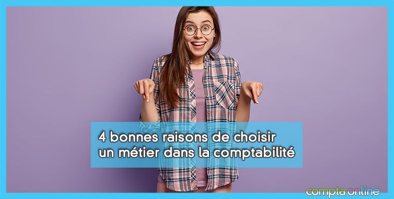 4 raisons de choisir la comptabilité
