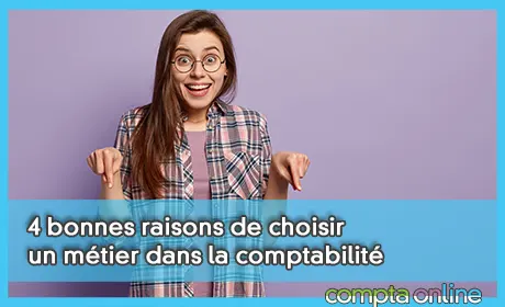 4 bonnes raisons de choisir un mtier dans la comptabilit