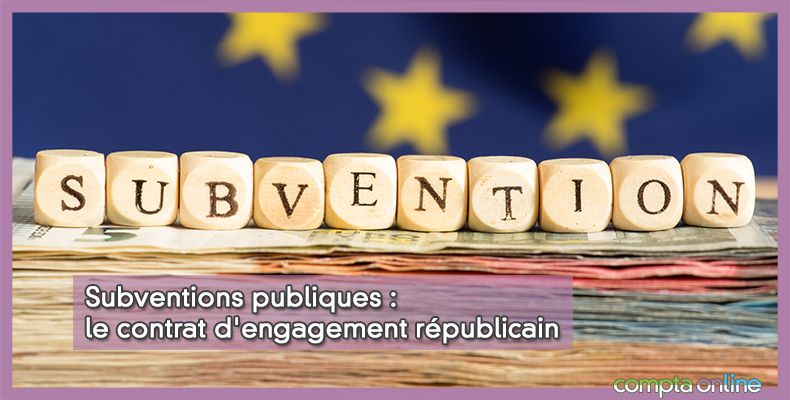 Subventions publiques : le contrat d'engagement républicain