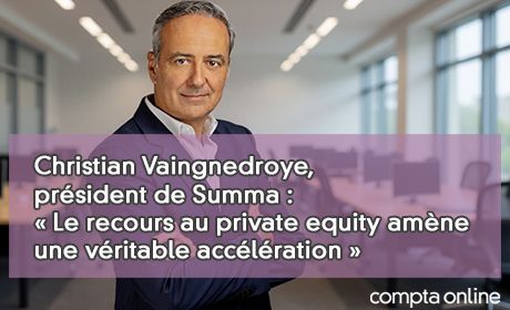 Christian Vaingnedroye, prsident de Summa : Le recours au private equity amne une vritable acclration 