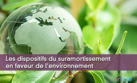 Les dispositifs du suramortissement en faveur de l'environnement