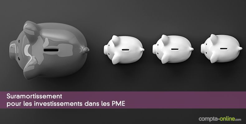Suramortissement pour les investissements dans les PME