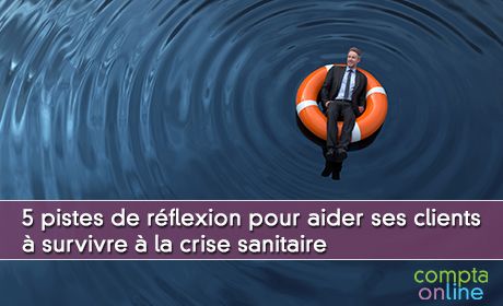 5 pistes de rflexion pour aider ses clients survivre la crise sanitaire