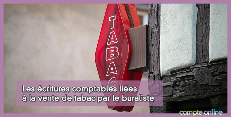 Les écritures comptables liées à la vente de tabac par le buraliste