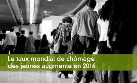 Le taux mondial de chômage des jeunes augmente en 2016