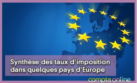 Synthse des taux d'imposition dans quelques pays d'Europe