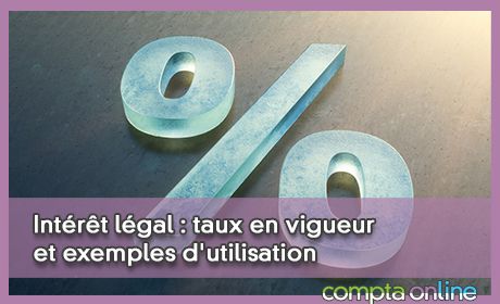 Intrt lgal : taux en vigueur et exemples d'utilisation