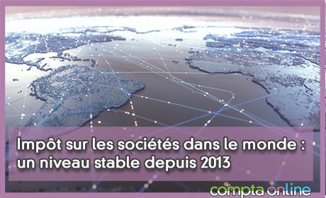 Impt sur les socits dans le monde :  un niveau stable depuis 2013