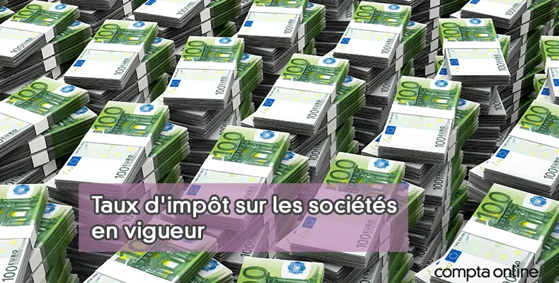 Les taux d'impôt sur les sociétés en 2026 : 25% et 15%
