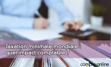 Taxation minimale mondiale : quel impact comptable ?