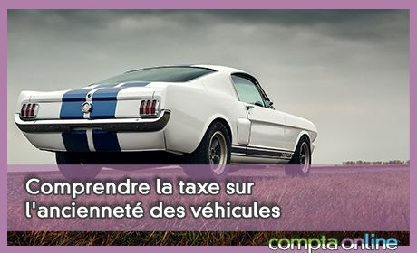 Comprendre la taxe sur l'anciennet des vhicules