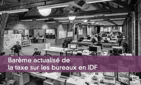 Barème actualisé de la taxe sur les bureaux en IDF