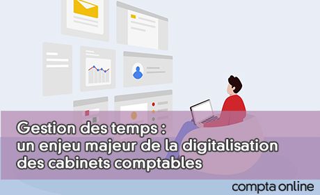 Gestion des temps : un enjeu majeur de la digitalisation des cabinets comptables