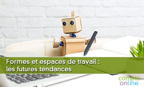 Formes et espaces de travail : les futures tendances