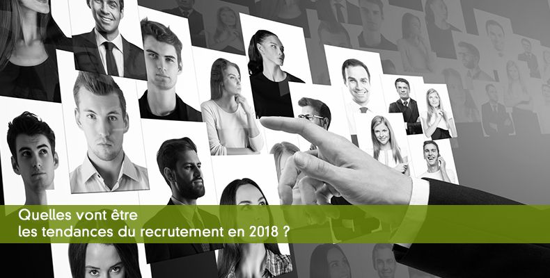 Quelles vont être les tendances du recrutement en 2018 ?