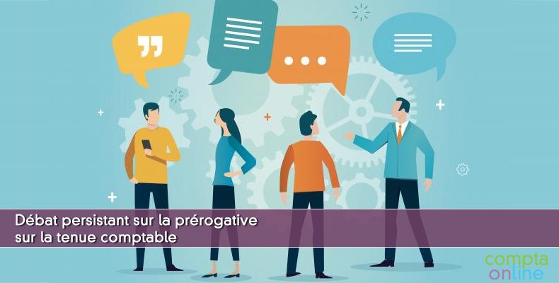 Débat persistant sur la prérogative sur la tenue comptable
