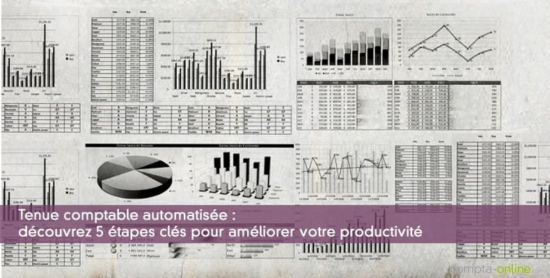 Tenue comptable : découvrez 5 étapes clés pour améliorer votre productivité