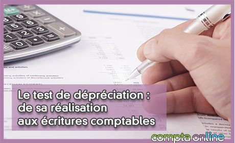 Le test de dprciation : de sa ralisation aux critures comptables