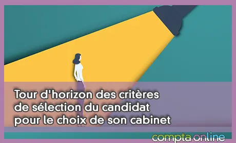 Tour d'horizon des critres de slection du candidat pour le choix de son cabinet