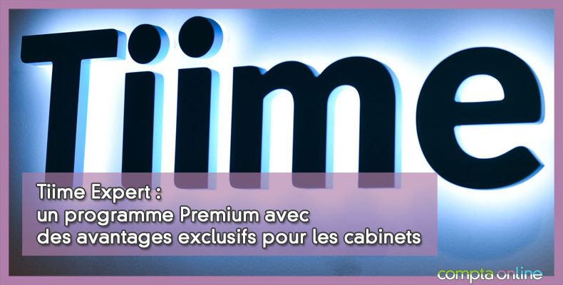 Tiime Expert : un programme Premium avec des avantages exclusifs pour les cabinets