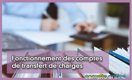 Fonctionnement des comptes de transfert de charges