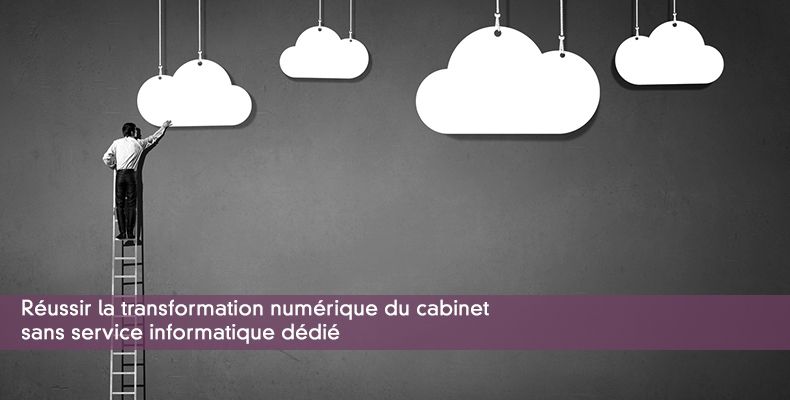 Réussir la transformation numérique du cabinet sans service informatique dédié