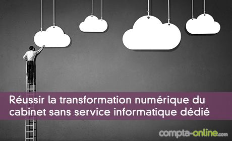Réussir la transformation numérique du cabinet sans service informatique dédié