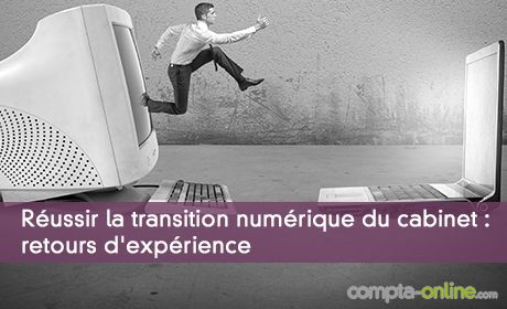 Réussir la transition numérique du cabinet : retours d'expérience