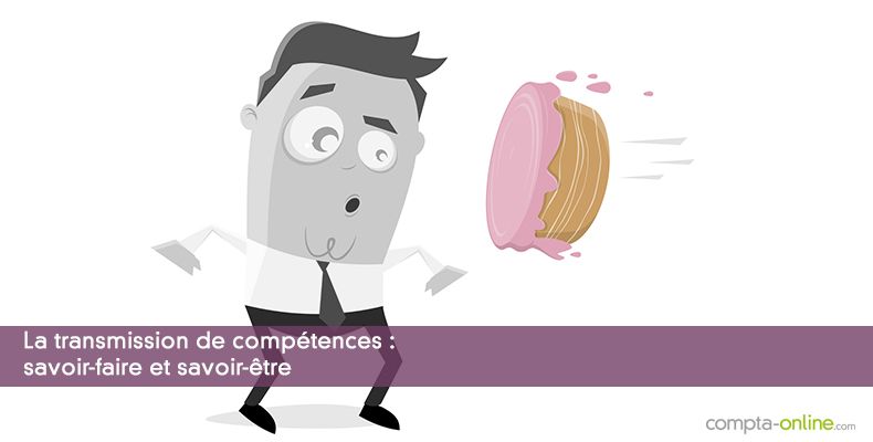 La transmission de compétences : savoir-faire et savoir-être