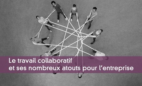 L'apport du travail collaboratif en entreprise