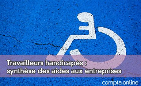Travailleurs handicaps : synthse des aides aux entreprises