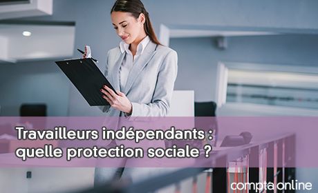 Travailleurs indpendants : quelle protection sociale ?