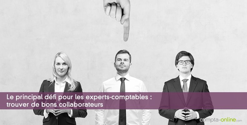 Le principal défi pour les experts-comptables : trouver de bons collaborateurs