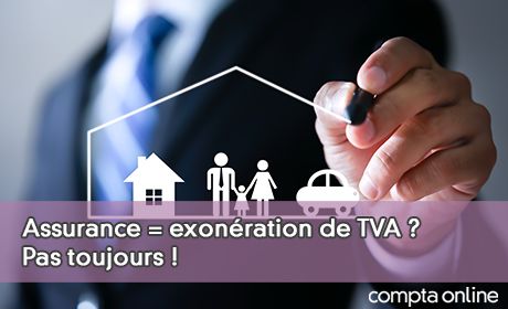Assurance = exonration de TVA ? Pas toujours !